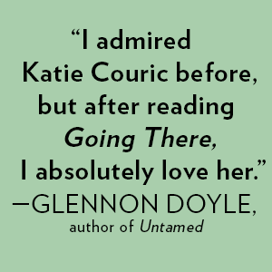 Going There, Katie Couric, Journalist Biographies, Women&#39;s Biographies, Memoirs (Books)