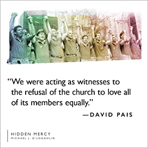 “We were acting as witnesses to the refusal of the church to love all of its members equally.”