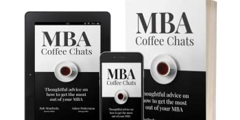 Thoughtful advice on how to get the most of your MBA