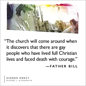 The Church will come around when it discovers that there are gay people who have lived full 