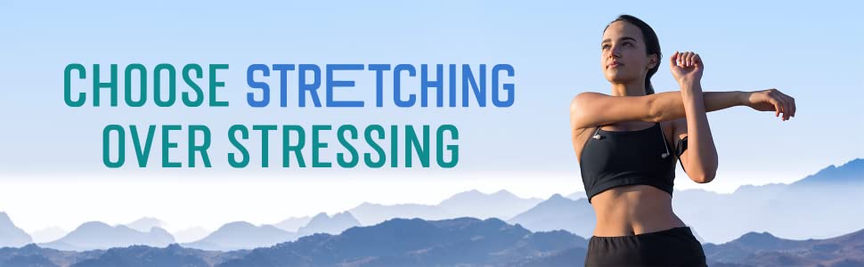 Choose Stretching Over Stressing